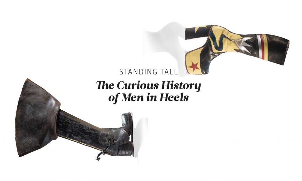 Standing Tall The Curious History Of Men In Heels Bata Shoe Museum